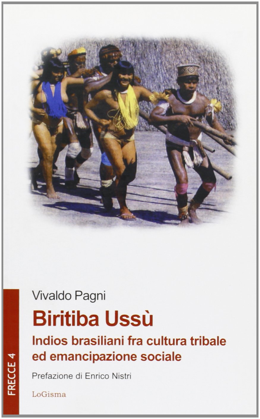 Biritiba Ussù. Indios brasiliani fra cultura tribale ed emancipazione sociale (Frecce) Social Sciences