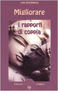 Migliorare i rapporti di coppia (Ben-essere) Partnership & Love