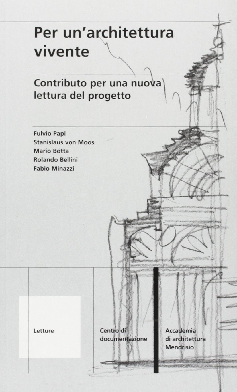 Per un'architettura vivente. Contributo per una nuova lettura del progetto (Letture) Architecture