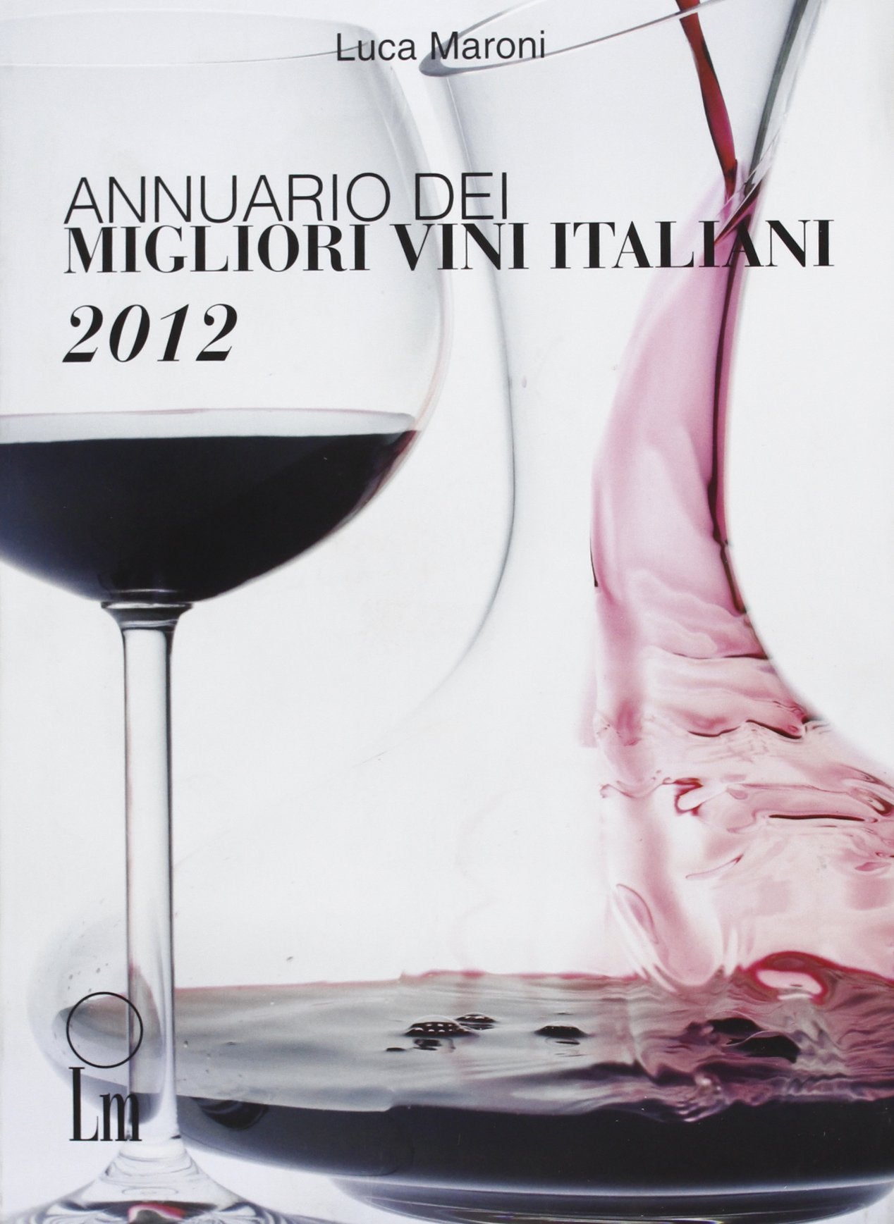 Annuario dei migliori vini italiani 2012 book