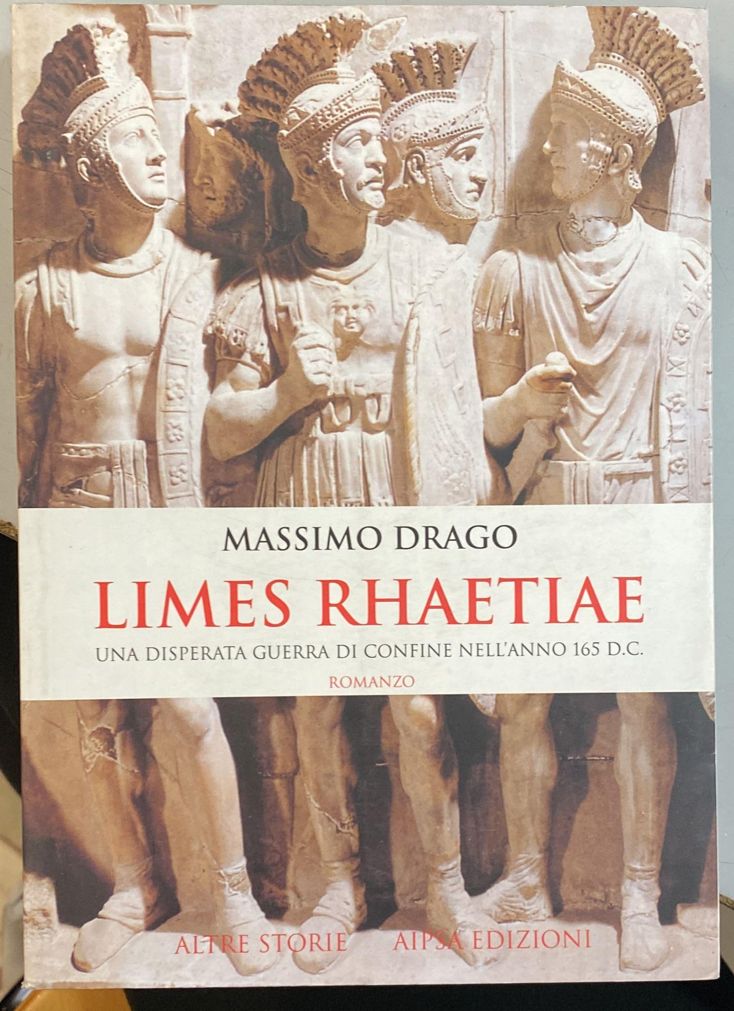 Lines Raethiae. Una Disperata Guerra Di Confine Nell'anno 165 D. C. book