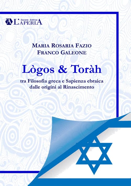 Lògos & Toràh. Tra filosofia greca e sapienza ebraica dalle origini al Rinascimento book