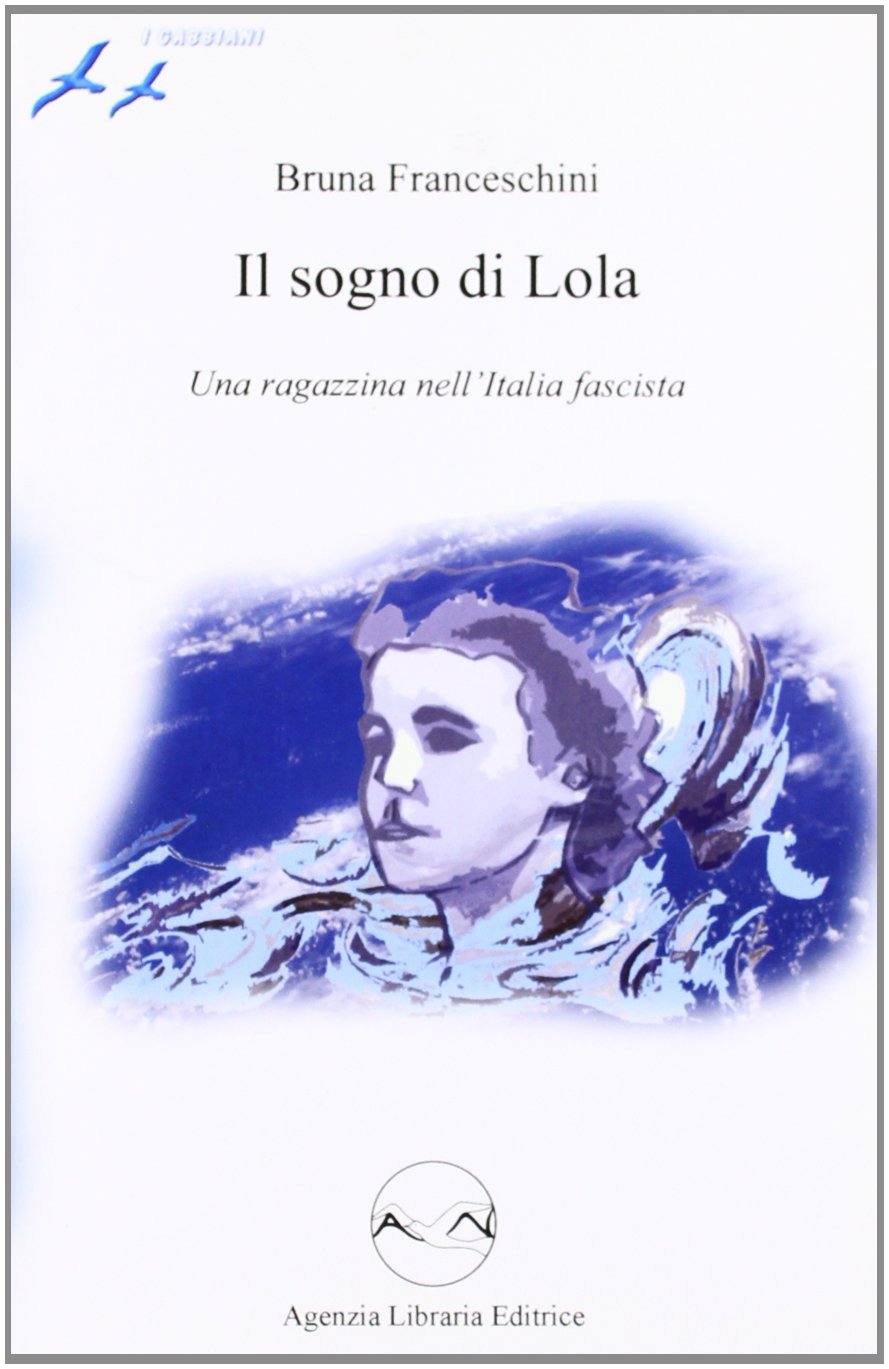 Il sogno di Lola. Una ragazzina nell'Italia fascista book