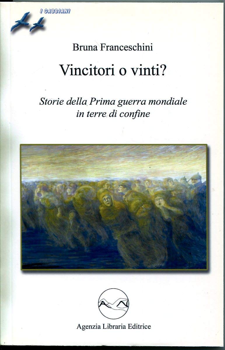 Vincitori o vinti? Storie della prima guerra mondiale in terre di confine book