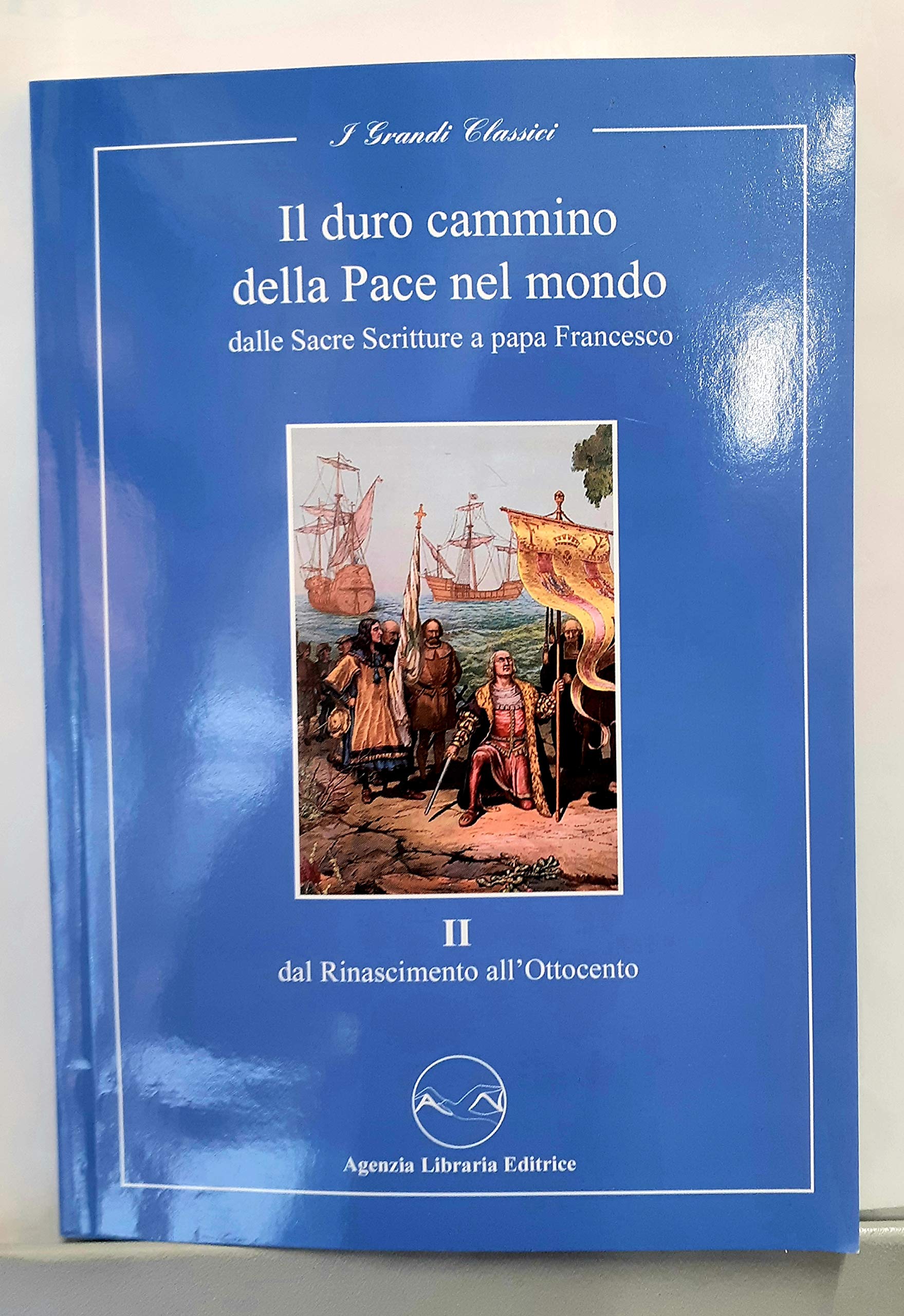 Il duro cammino della pace nel mondo dalle sacre scritture a papa Francesco. Dal Rinascimento all'Ottocento. Per le Scuole superiori book