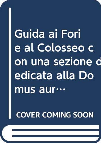 Guida ai Fori e al Colosseo con una sezione dedicata alla Domus aurea. Ediz. tedesca Leisure, Home & Garden