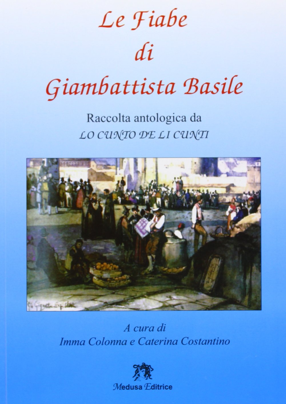 Le fiabe. Raccolta antologica da «Lo cunto de li cunti». Per la Scuola media. Con espansione online Professional & Reference Books