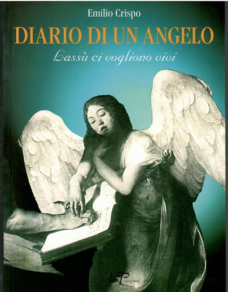 Diario di un angelo. Lassù ci vogliono vivi (Religione, teologia) Religion & Esotericism