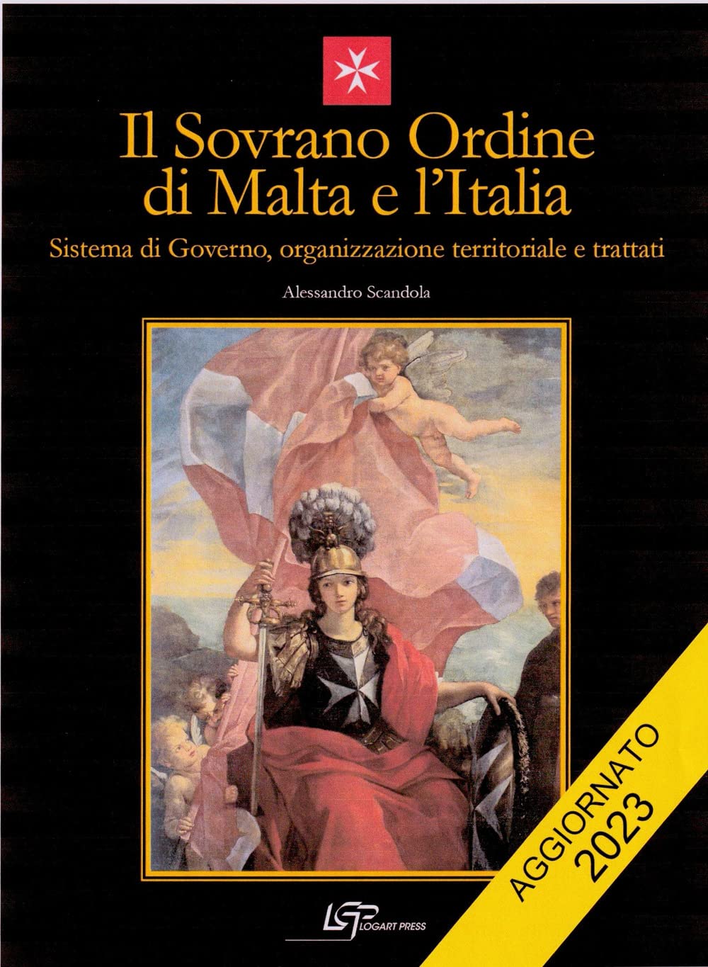 Il Sovrano Ordine di Malta e l'Italia. Sistema di governo, organizzazione territoriale e trattati. Nuova ediz. book