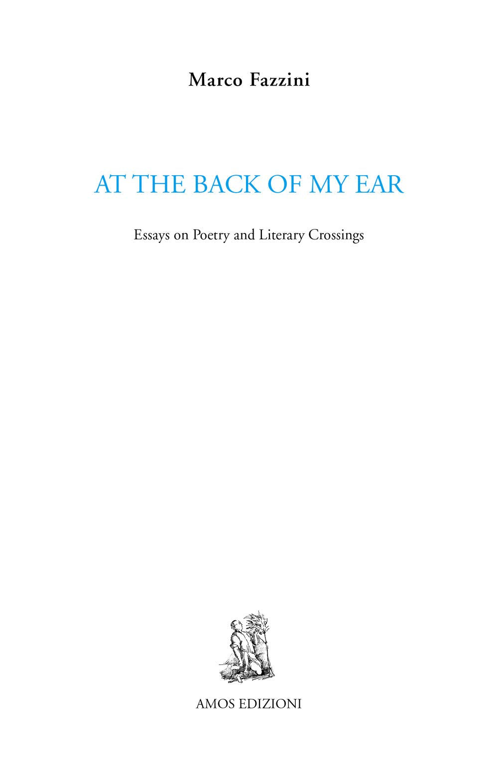 At the back of my ear. Essays on poetry and literary crossings Contemporary literature
