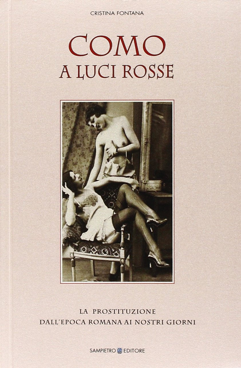 Como a luci rosse. La prostituzione dall'epoca romana ai nostri giorni book