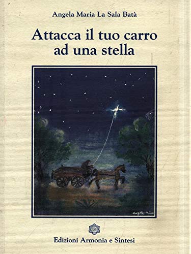 Attacca il tuo carro ad una stella book