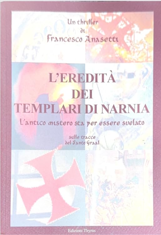 L'eredità dei templari di Narnia. L'antico mistero sta per essere svelato (Nuova collana letteraria) Contemporary literature Books