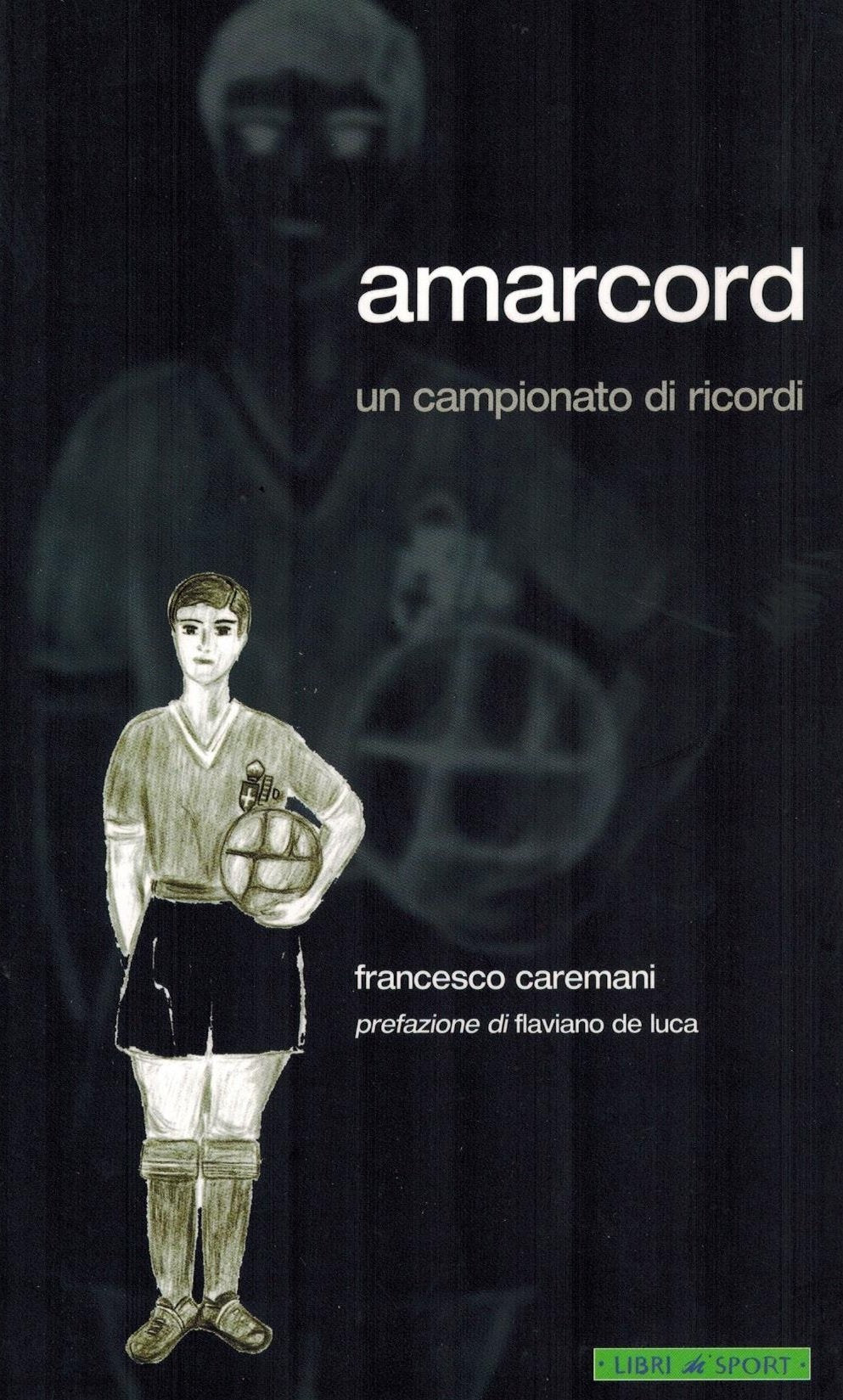 Amarcord. Un campionato di ricordi (Storie di sport) Leisure & Fun