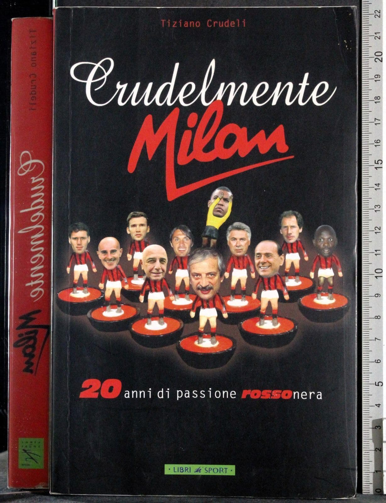 Crudelmente Milan. 20 anni di passione rossonera book