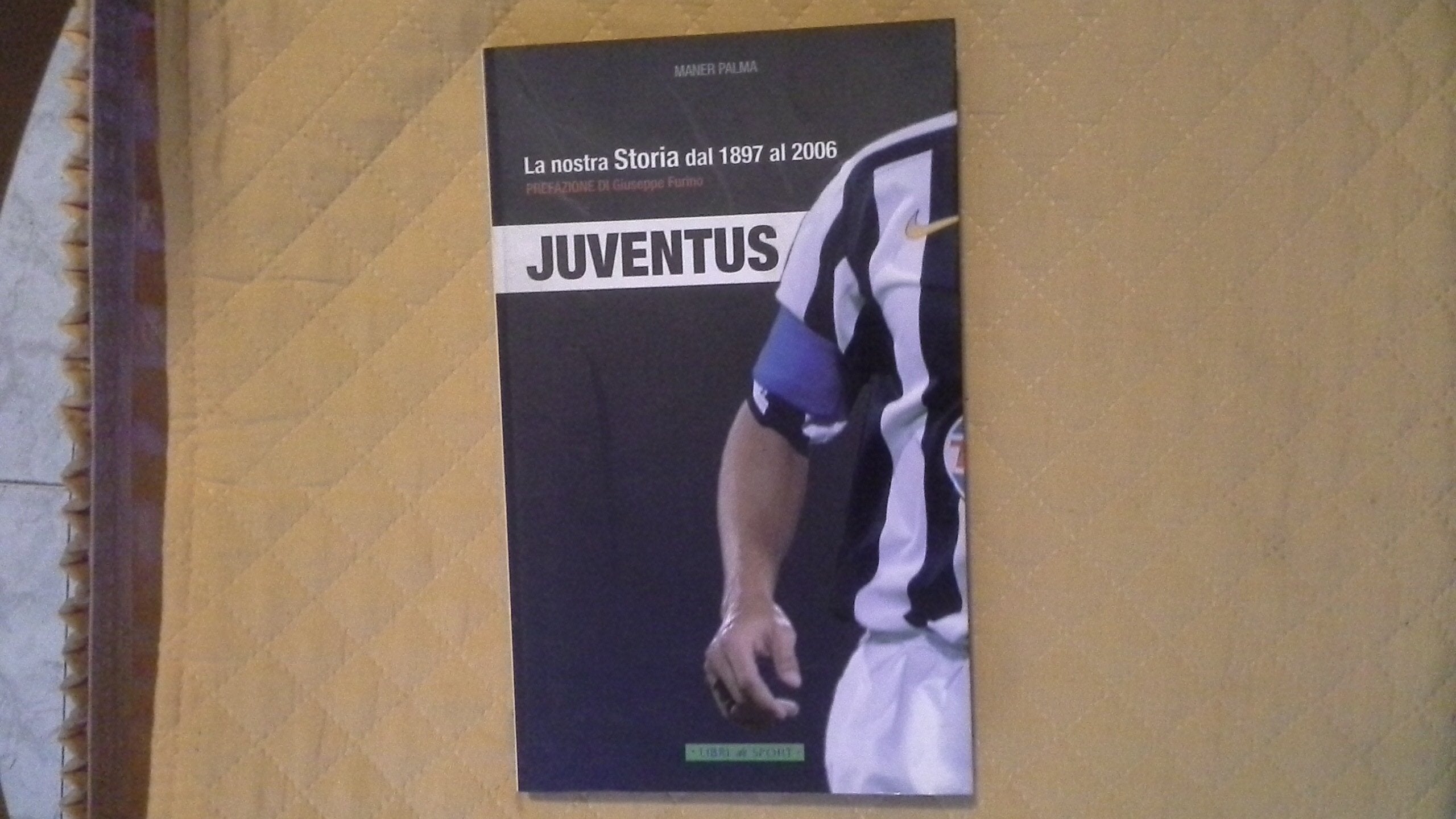 Juventus. La nostra storia dal 1897 al 2006 book