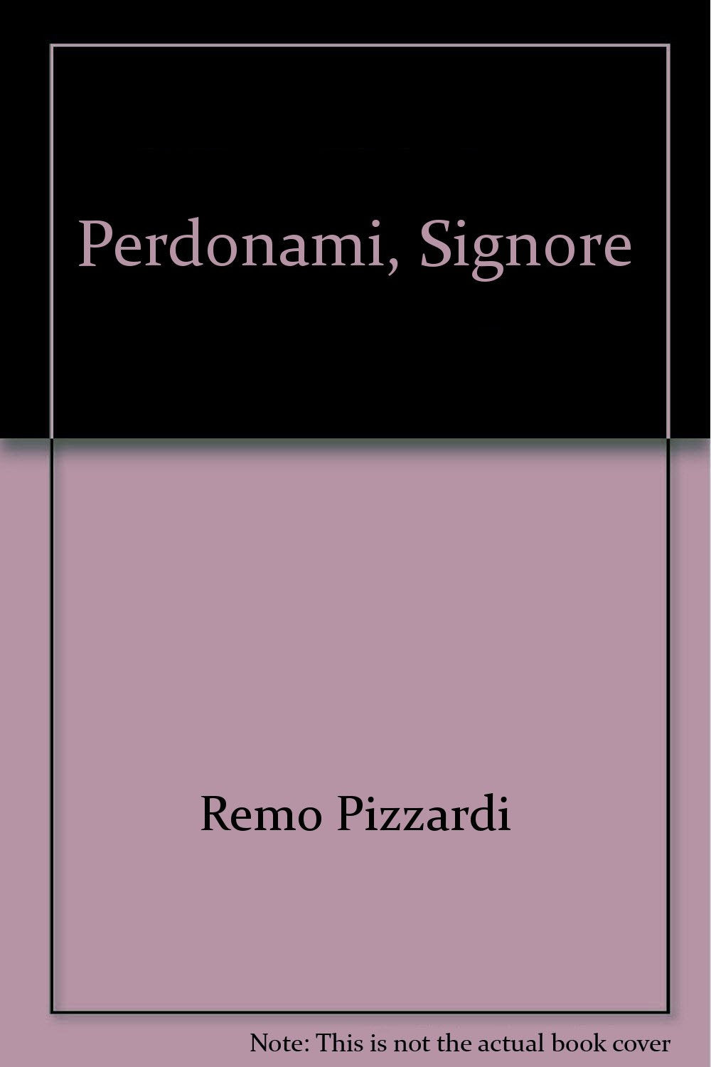 Product Image: Perdonami, Signore