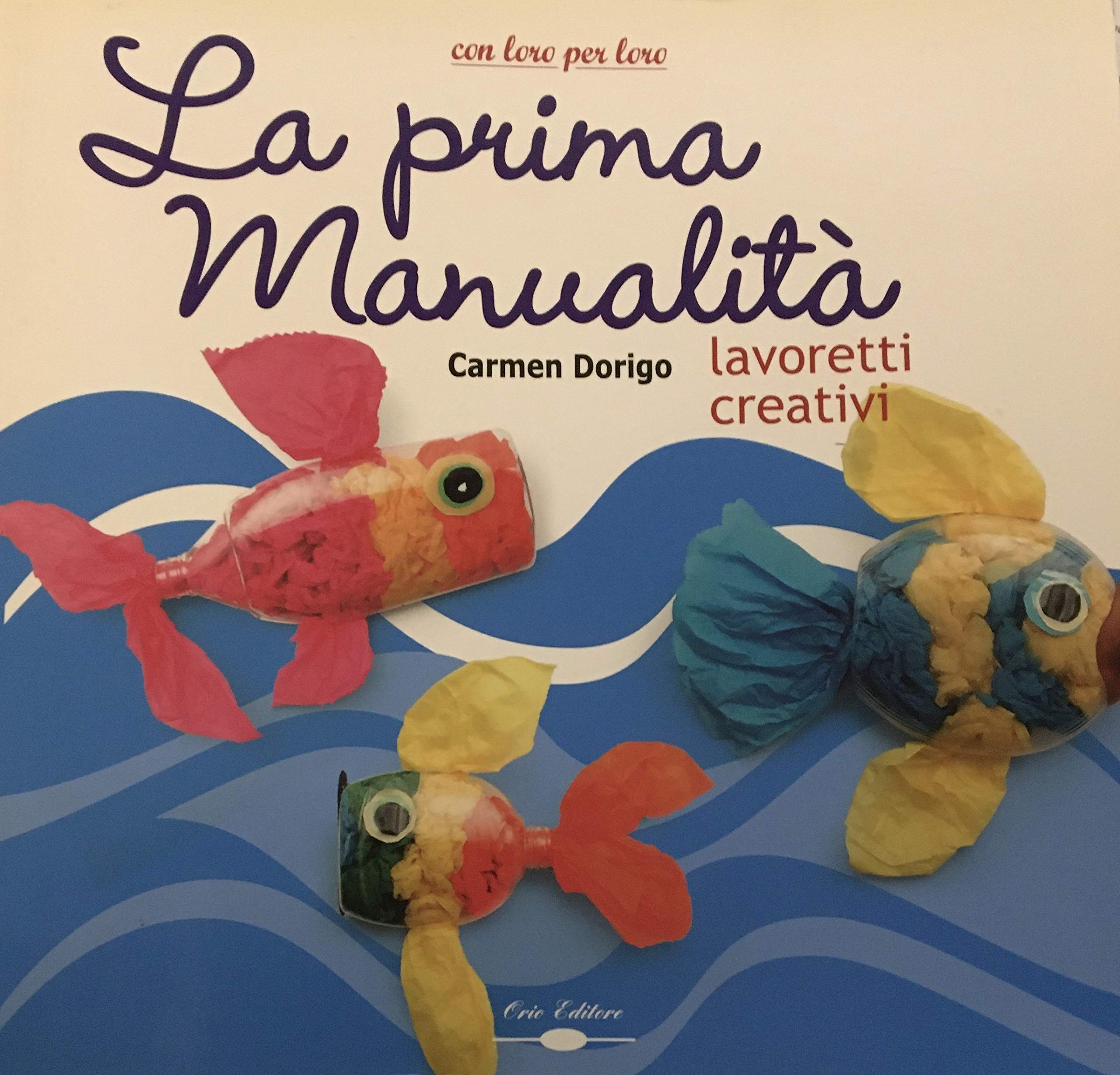 La prima manualità. Lavoretti creativi book