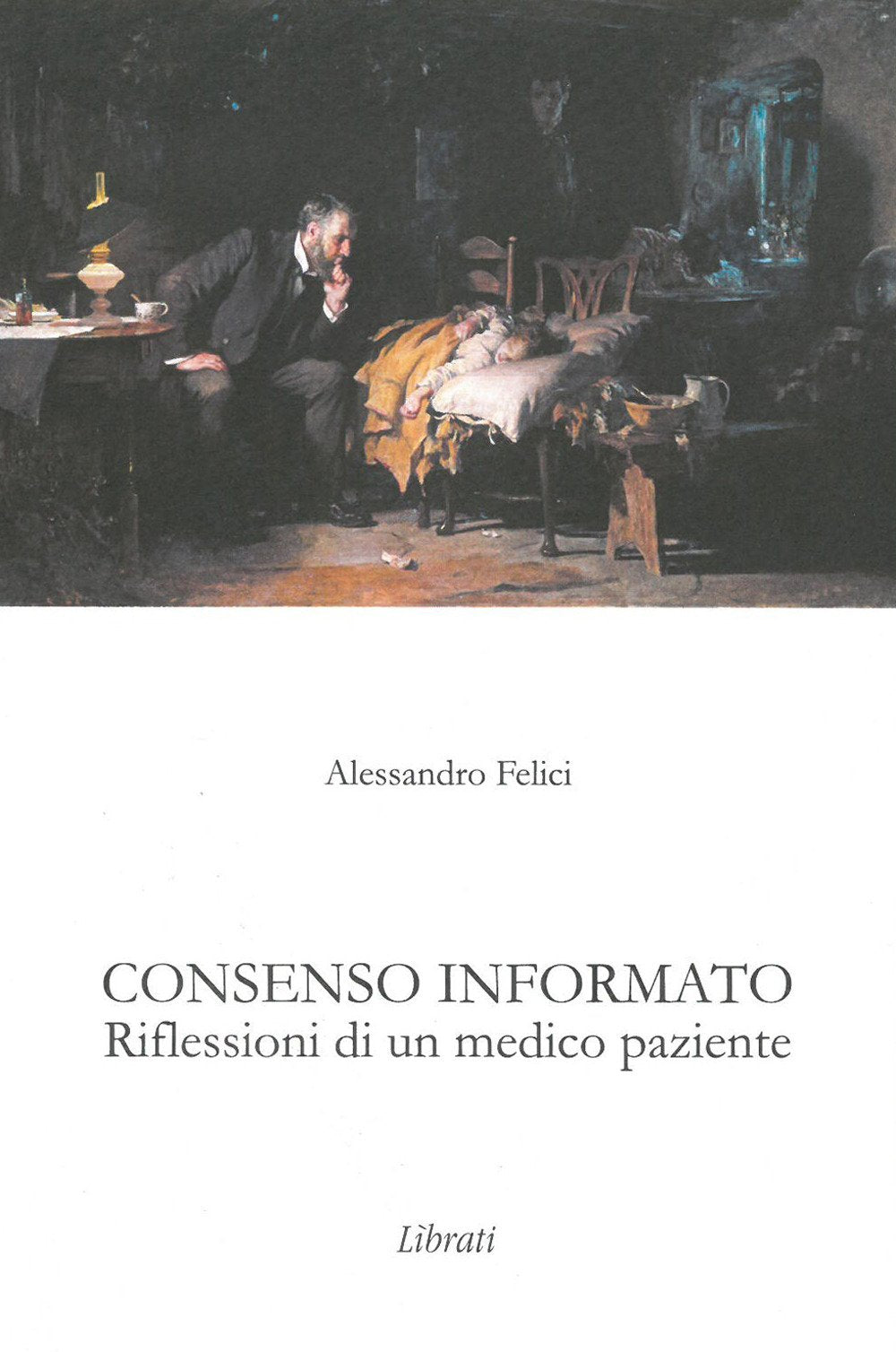 Consenso informato. Riflessioni di un medico paziente Medicine