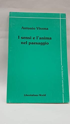 I sensi e l'anima nel paesaggio (Poeti italiani contemporanei) Poetry