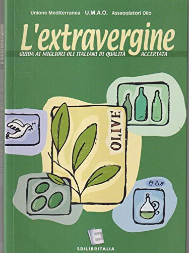 L'extravergine. Guida ai migliori oli italiani di qualità accertata book