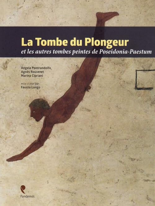 La tombe du Plongeur et les autres tombes peintes de Poseidonia-Paestum. Ediz. multilingue History