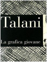 Talani. La grafica giovane. Incisione degli anni '70 e '80 book