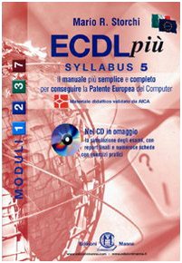 ECDL più. Con Syllabus 5. Moduli 1-2-3-7. Per le Scuole superiori book