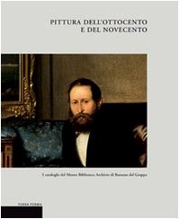 Pittura dell'Ottocento e del Novecento. I cataloghi del Museo biblioteca archivio di Bassano del Grappa book