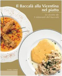 Il baccalà alla vicentina nel piatto. Le ricette de I ristoranti del baccalà (Calieri) Leisure, Home & Garden