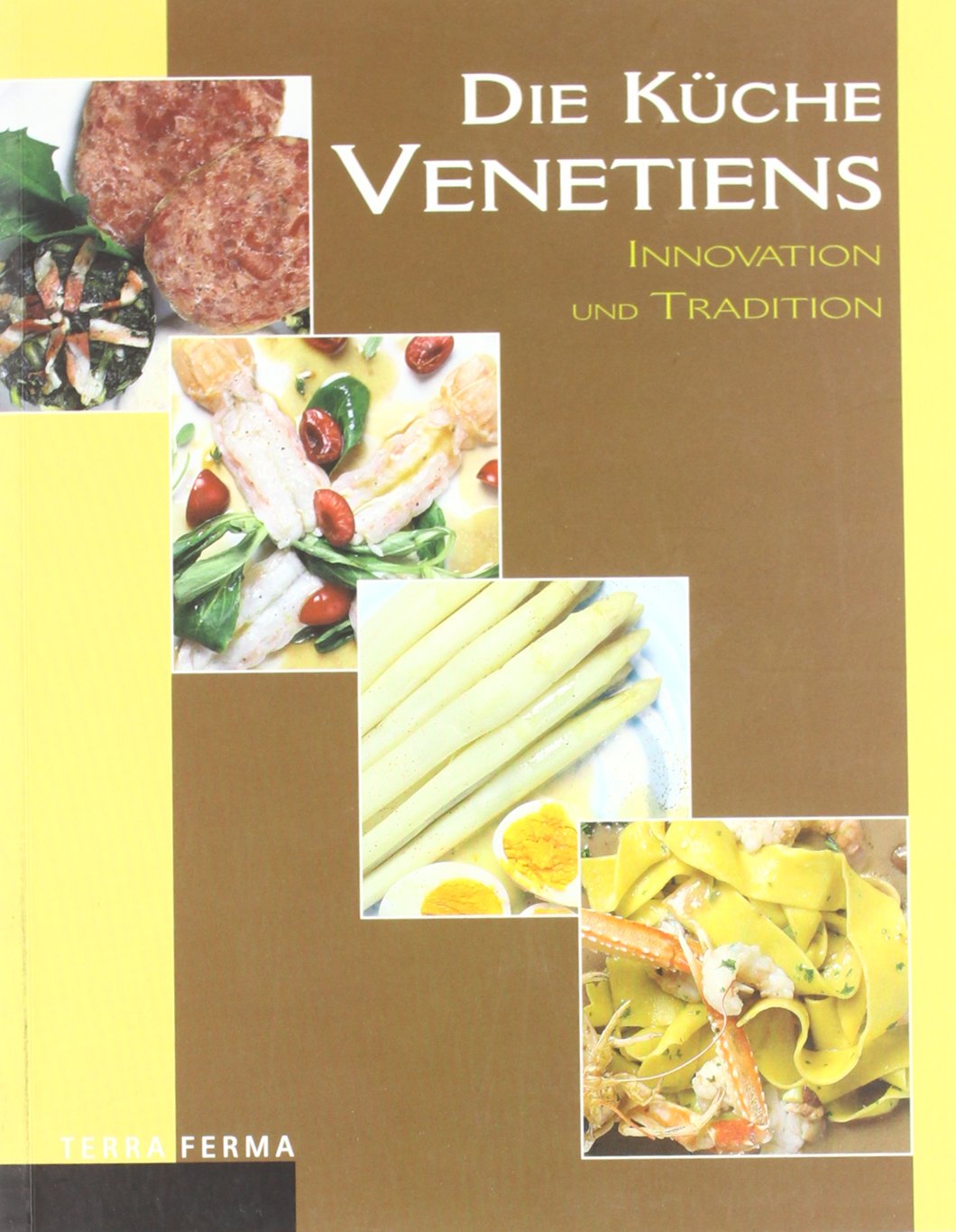 Die Küche venetiens. Innovation und Tradition (Fuori collana) Leisure, Home & Garden