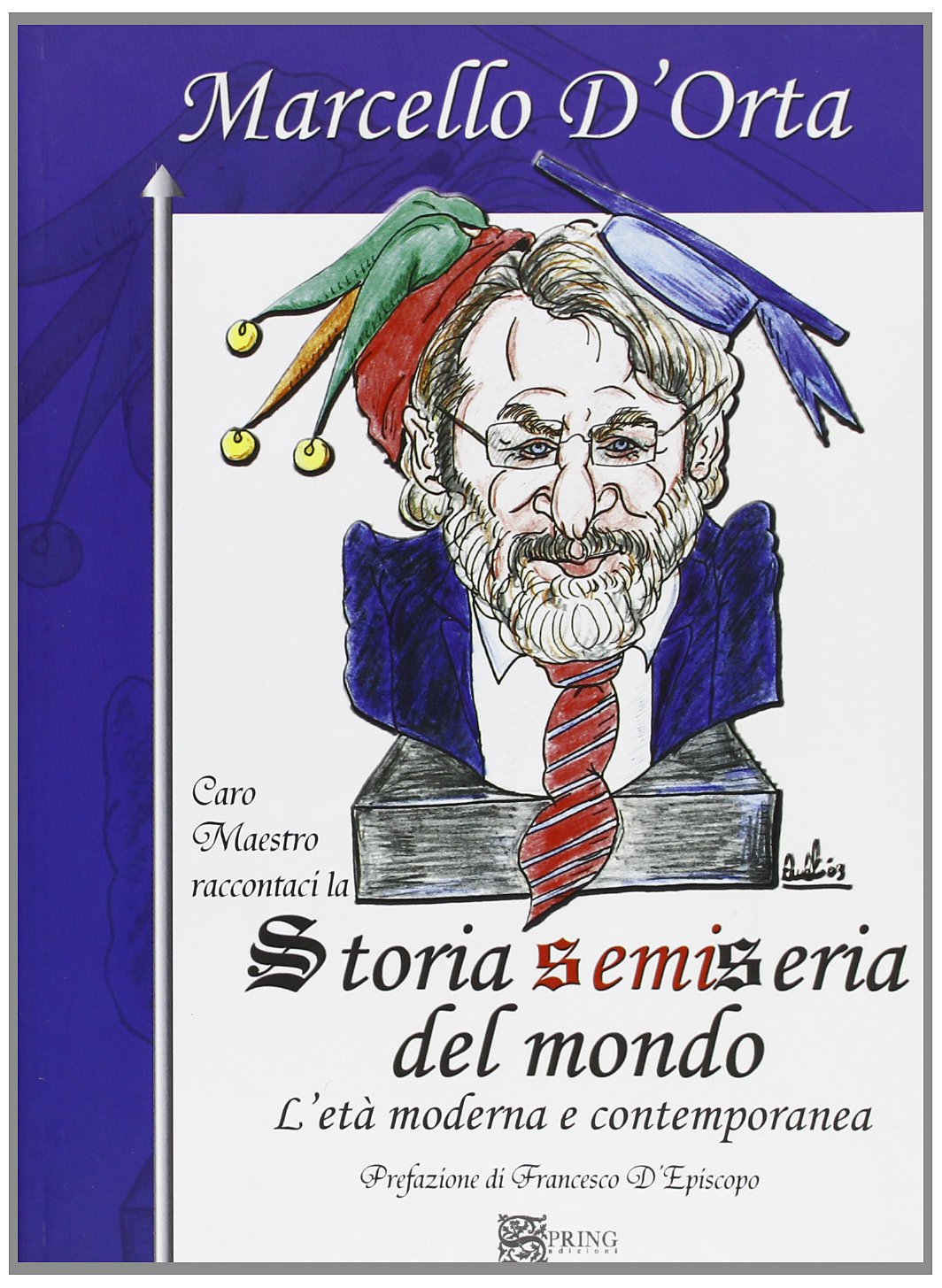 Storia semiseria del mondo. L'età moderna e contemporanea (Scuola) Non-fiction