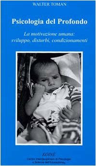 Psicologia del profondo. La motivazione umana: sviluppo, disturbi, condizionamenti Books