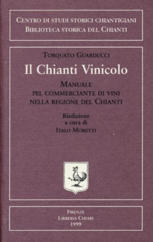 Il chianti vinicolo. Manuale pel commerciante di vini nella regione del Chianti book