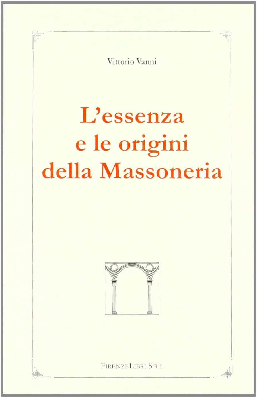 L'essenza e le origini della massoneria book