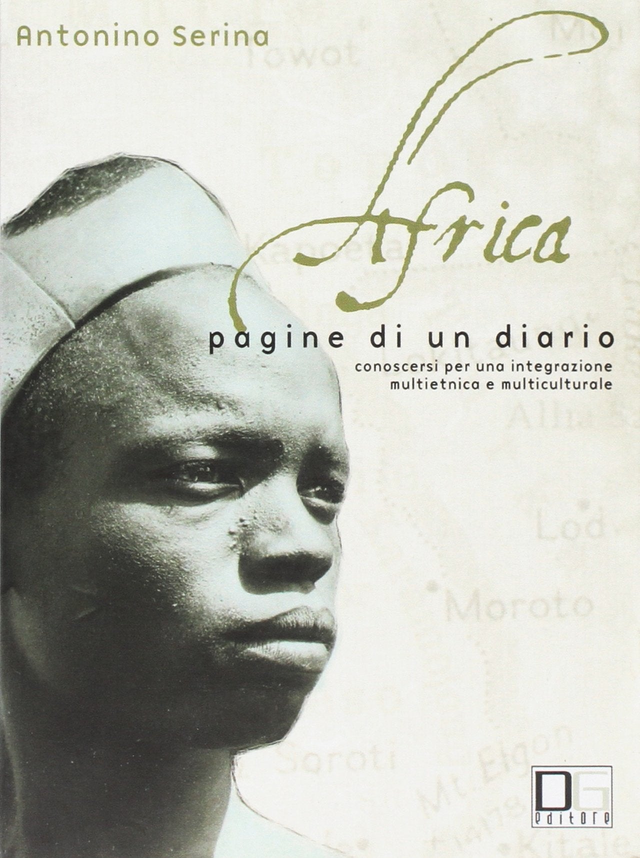 Africa. Pagine di un diario. Conoscersi per una integrazione multietnica e multiculturale book
