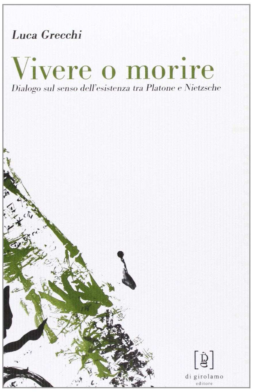 Vivere o morire. Dialogo sul senso dell'esistenza tra Platone e Nietzsche book