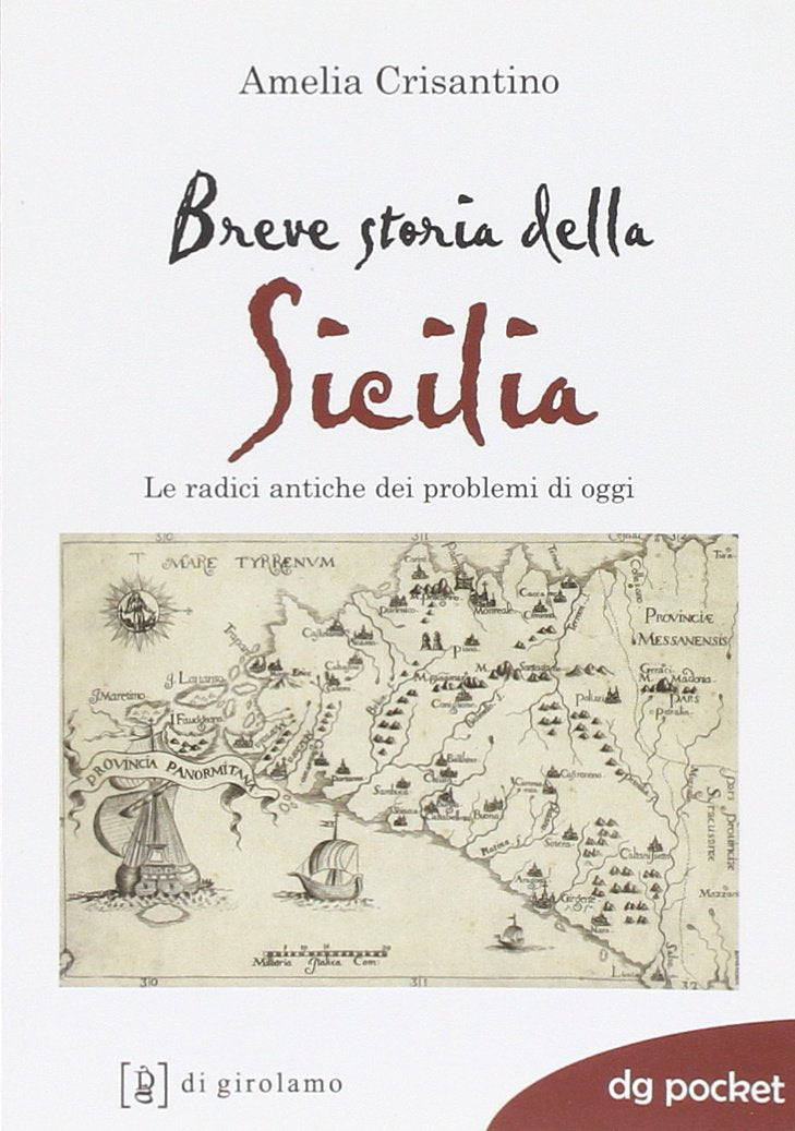 Breve storia della Sicilia. Le radici antiche dei problemi di oggi Politics & History