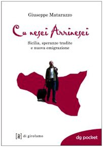 Cu nesci arrinesci! Sicilia, speranze tradite e nuova emigrazione Books