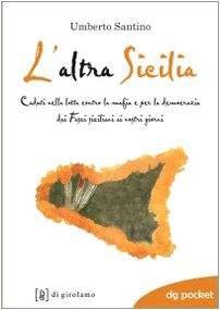 L' altra Sicilia. Caduti nella lotta contro la mafia e per la democrazia dai fasci siciliani ai nostri giorni Social Sciences