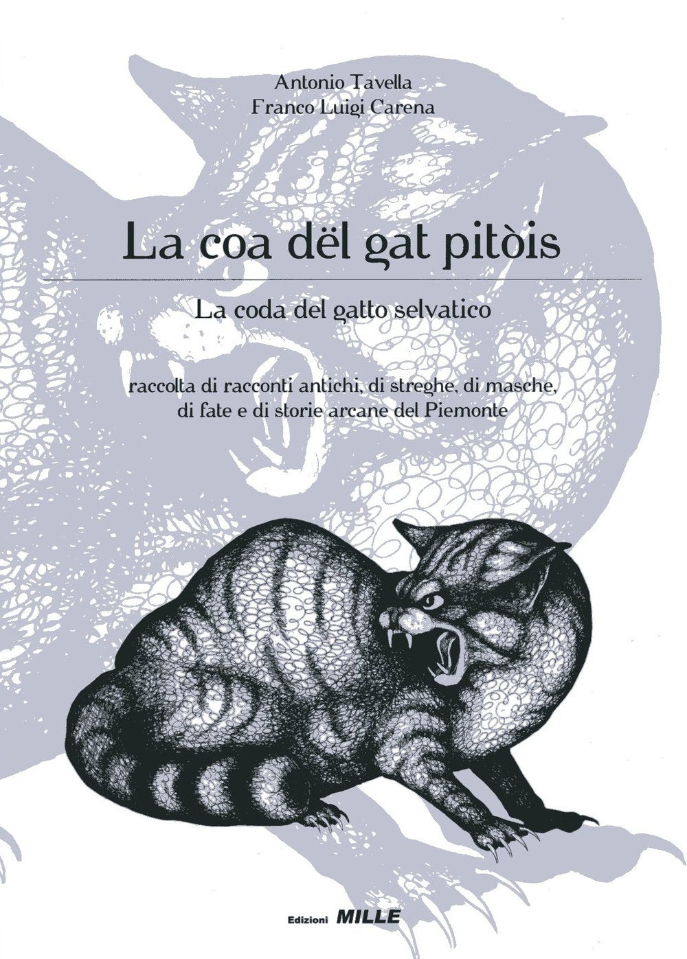 La coa dël gat pitòis-La coda del gatto selvatico. Raccolta di racconti antichi, di streghe, di masche, di fiabe e di storie arcane del Piemonte book