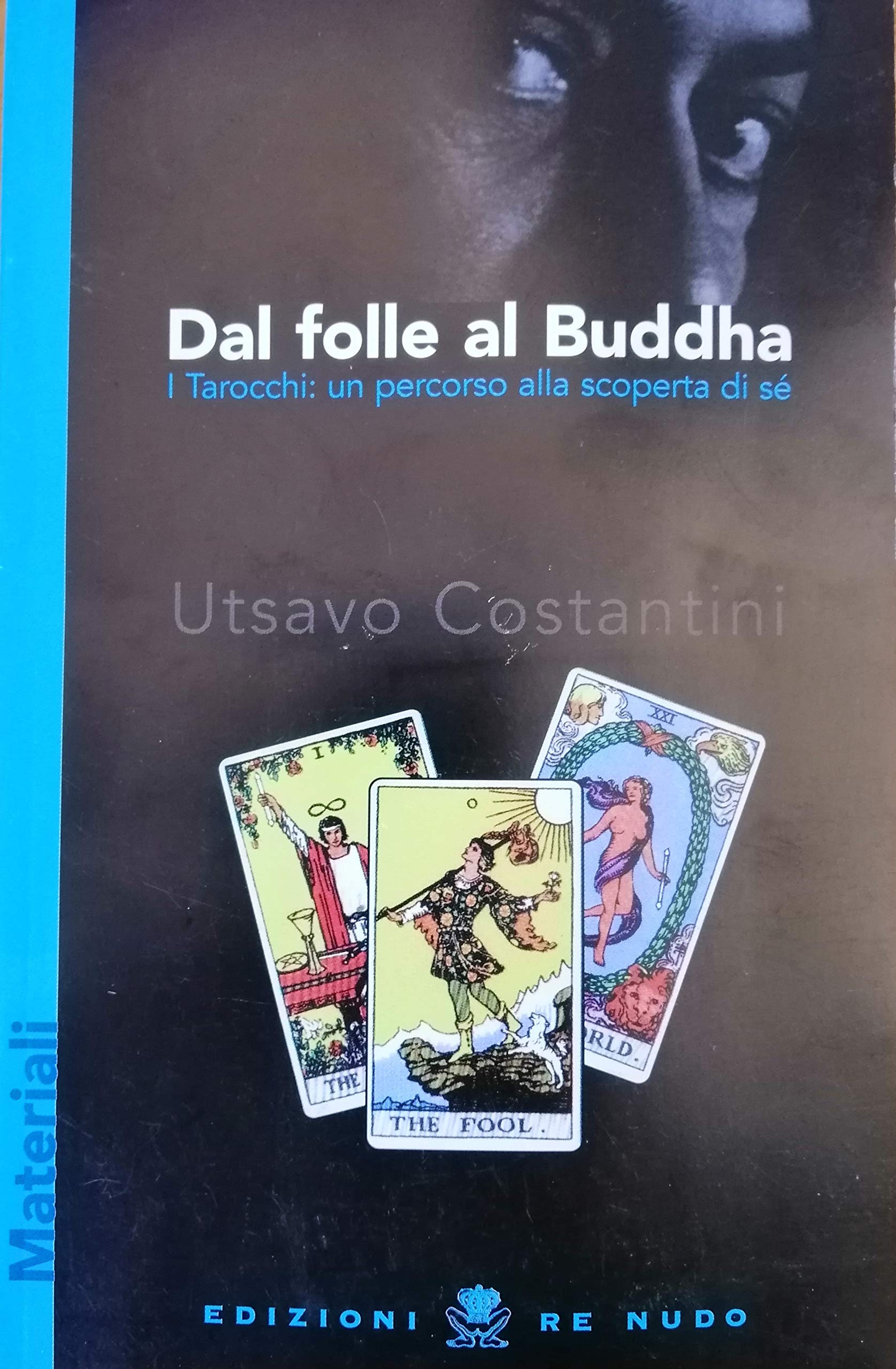 Dal folle al Buddha. I tarocchi: un percorso alla scoperta di sé book
