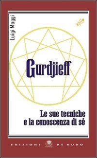 Gurdjieff. Le sue tecniche e la conoscenza di sé book