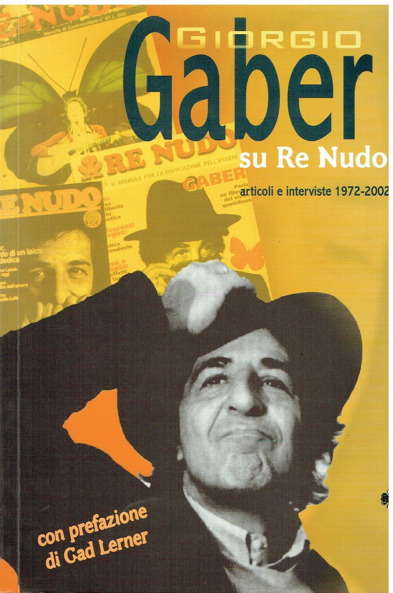 Giorgio Gaber su Re Nudo. Articoli e interviste 1972-2002. Con DVD book