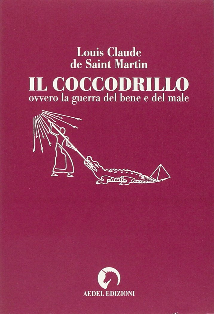 Il coccodrillo ovvero la guerra del bene e del male book