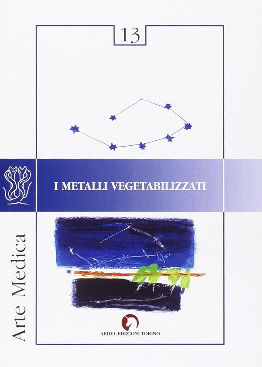 I metalli vegetabilizzati (Arte Medica) Medicine