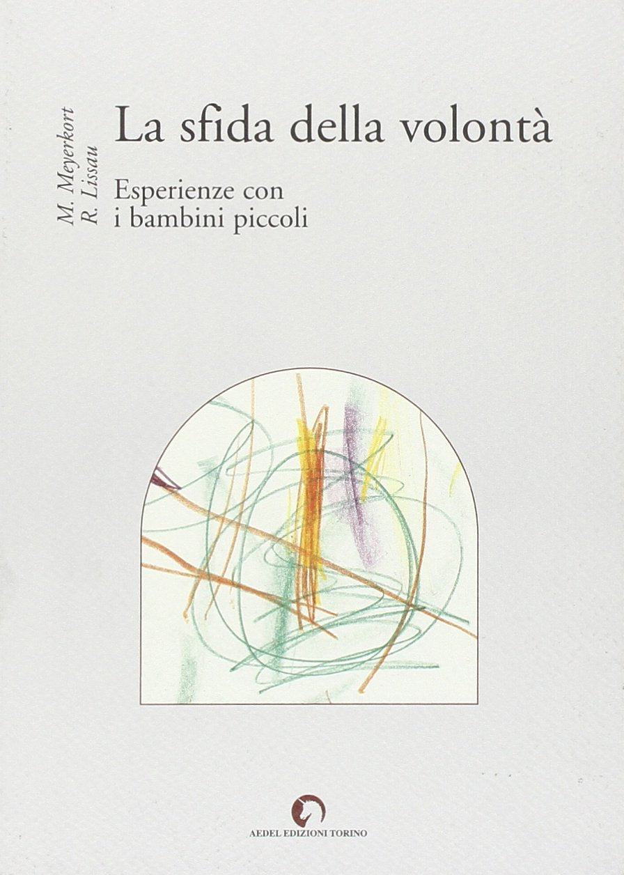 La sfida della volontà. Esperienze con i bambini piccoli book