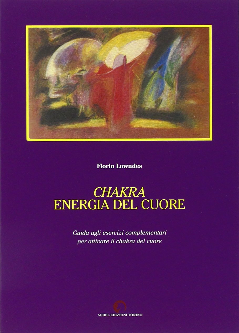 Chakra. Energia del cuore. Guida agli esercizi complementari book