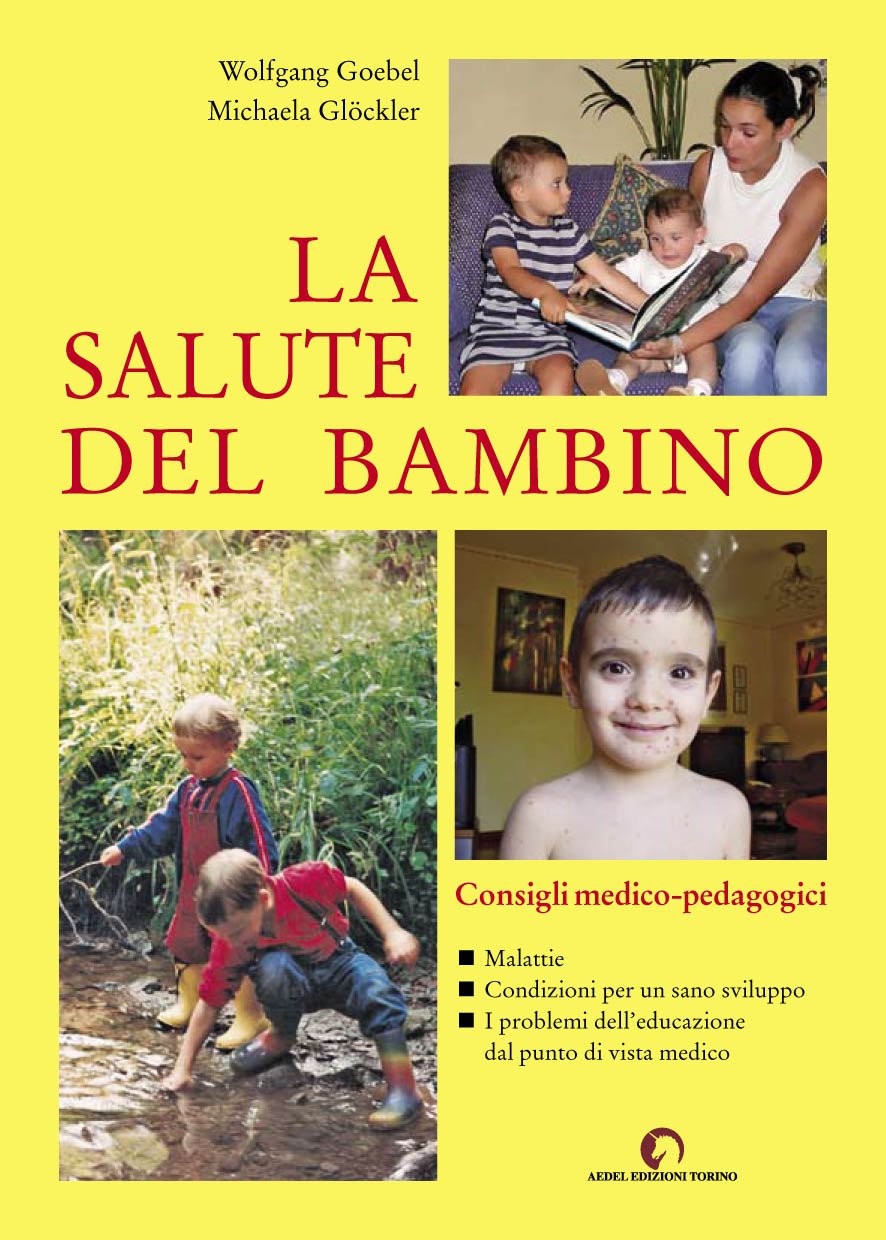 La salute del bambino. Consigli medico-pedagogici (Il mondo del bambino) Medicine