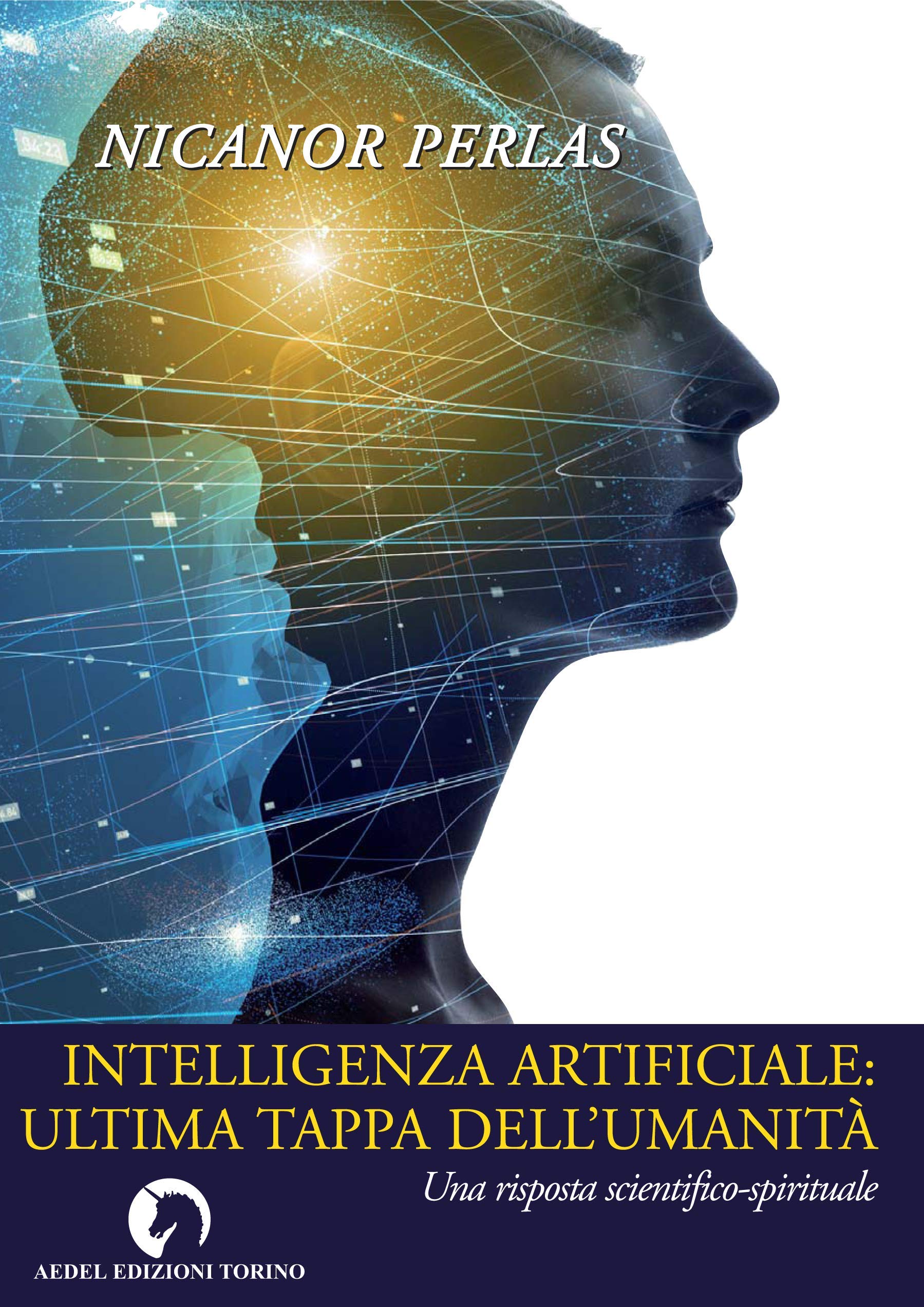 Intelligenza Artificiale: ultima tappa dell'umanità. Una risposta scientifico-spirituale book